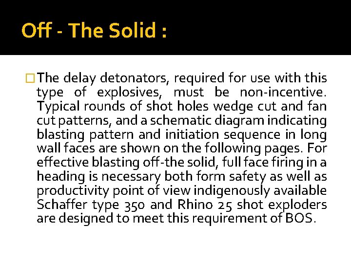 Off - The Solid : �The delay detonators, required for use with this type