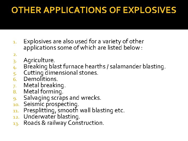 OTHER APPLICATIONS OF EXPLOSIVES 1. 2. 3. 4. 5. 6. 7. 8. 9. 10.