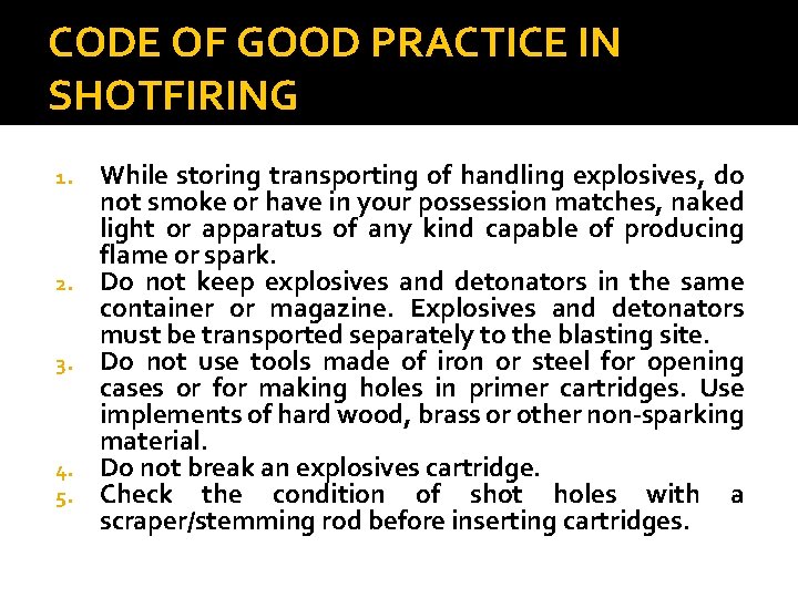 CODE OF GOOD PRACTICE IN SHOTFIRING 1. 2. 3. 4. 5. While storing transporting