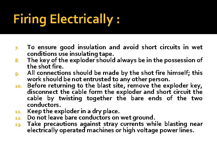 Firing Electrically : 7. 8. 9. 10. 11. 12. 13. To ensure good insulation
