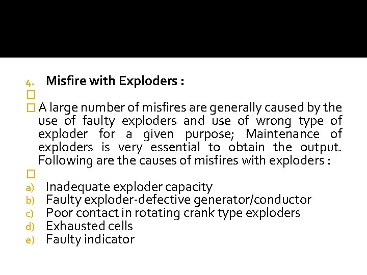 4. Misfire with Exploders : � � A large number of misfires are generally