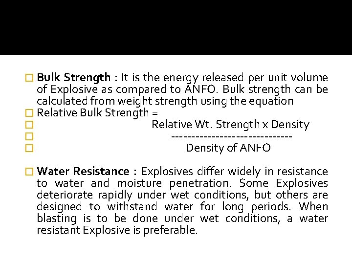 � Bulk Strength : It is the energy released per unit volume of Explosive