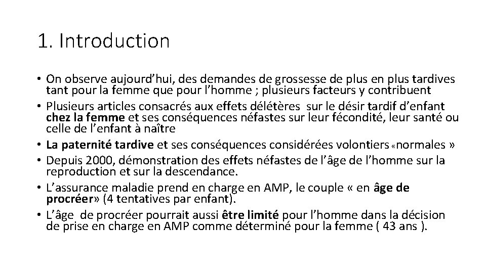 1. Introduction • On observe aujourd’hui, des demandes de grossesse de plus en plus