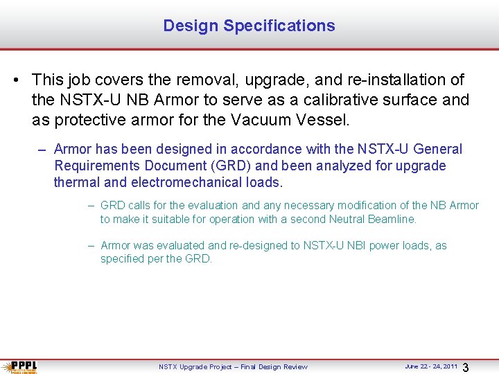 Design Specifications • This job covers the removal, upgrade, and re-installation of the NSTX-U