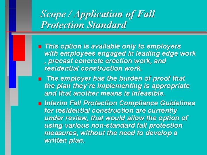 Scope / Application of Fall Protection Standard n n n This option is available