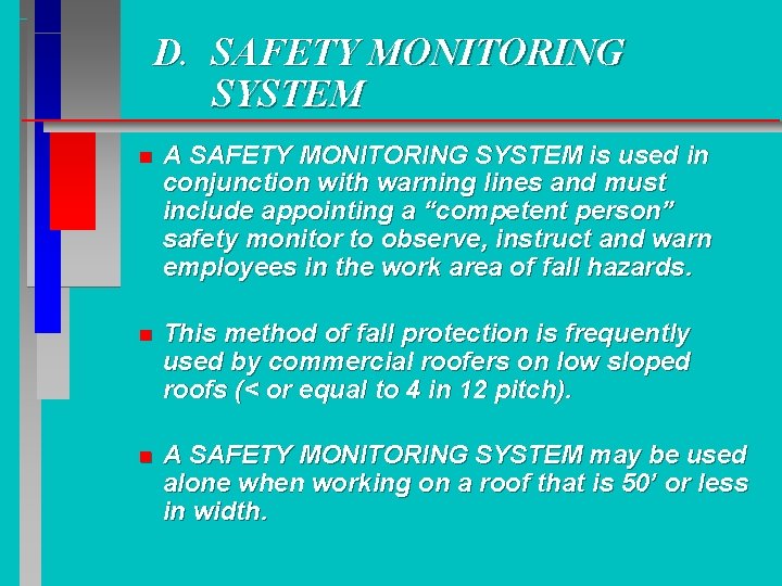 D. SAFETY MONITORING SYSTEM n A SAFETY MONITORING SYSTEM is used in conjunction with D. SAFETY MONITORING SYSTEM n A SAFETY MONITORING SYSTEM is used in conjunction with