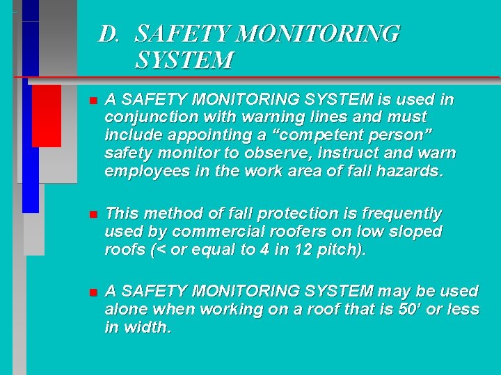 D. SAFETY MONITORING SYSTEM n A SAFETY MONITORING SYSTEM is used in conjunction with