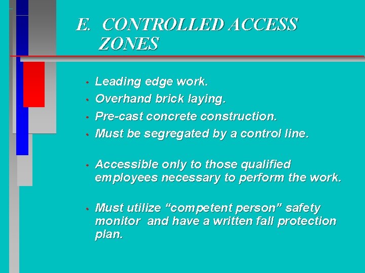 E. CONTROLLED ACCESS ZONES • • Leading edge work. Overhand brick laying. Pre-cast concrete