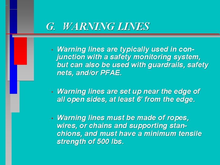 G. WARNING LINES • Warning lines are typically used in conjunction with a safety