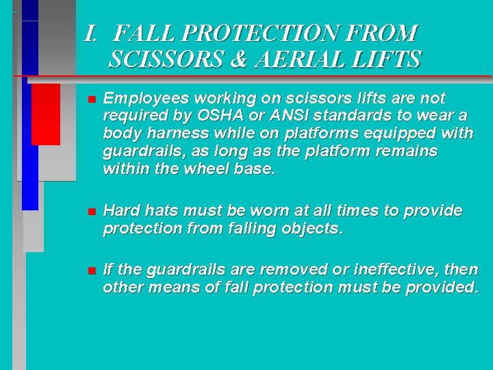 I. FALL PROTECTION FROM SCISSORS & AERIAL LIFTS n Employees working on scissors lifts