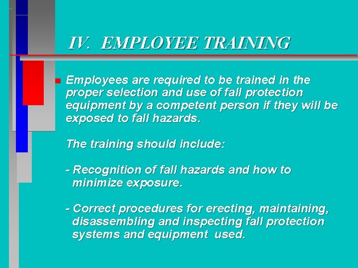 IV. EMPLOYEE TRAINING n Employees are required to be trained in the proper selection IV. EMPLOYEE TRAINING n Employees are required to be trained in the proper selection