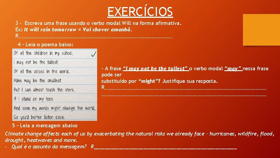 EXERCÍCIOS 3 - Escreva uma frase usando o verbo modal Will na forma afirmativa.