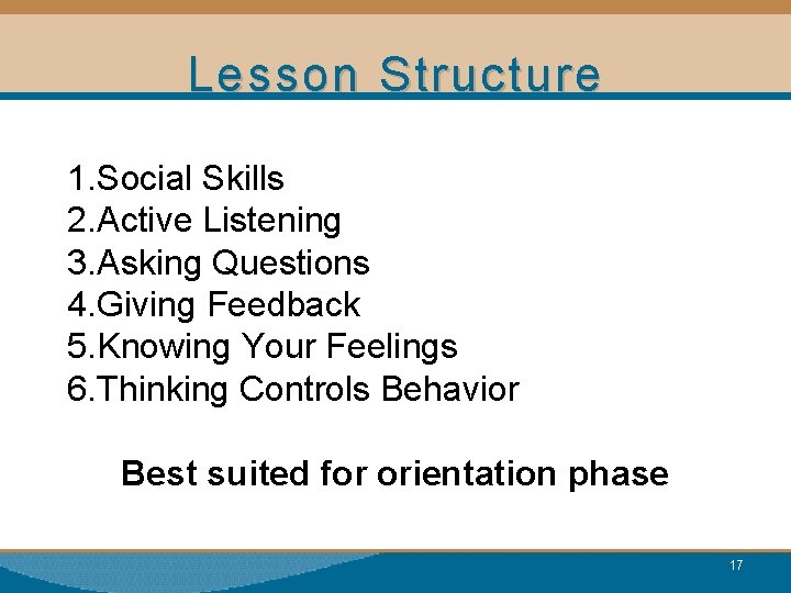 Lesson Structure 1. Social Skills 2. Active Listening 3. Asking Questions 4. Giving Feedback