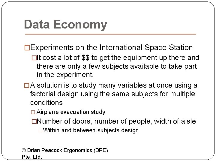 Data Economy �Experiments on the International Space Station �It cost a lot of $$
