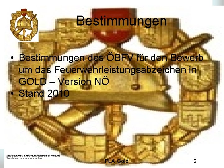 Bestimmungen • Bestimmungen des ÖBFV für den Bewerb um das Feuerwehrleistungsabzeichen in GOLD –