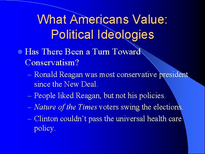 What Americans Value: Political Ideologies l Has There Been a Turn Toward Conservatism? –