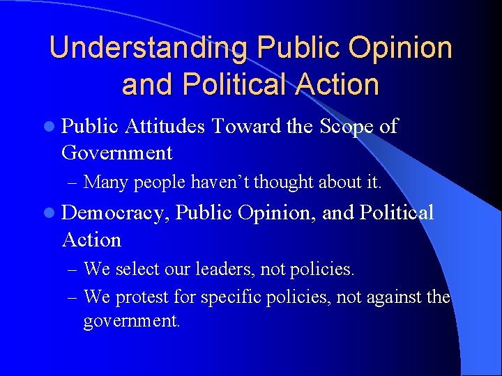 Understanding Public Opinion and Political Action l Public Attitudes Toward the Scope of Government