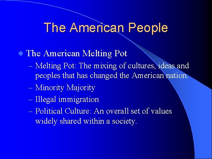 The American People l The American Melting Pot – Melting Pot: The mixing of