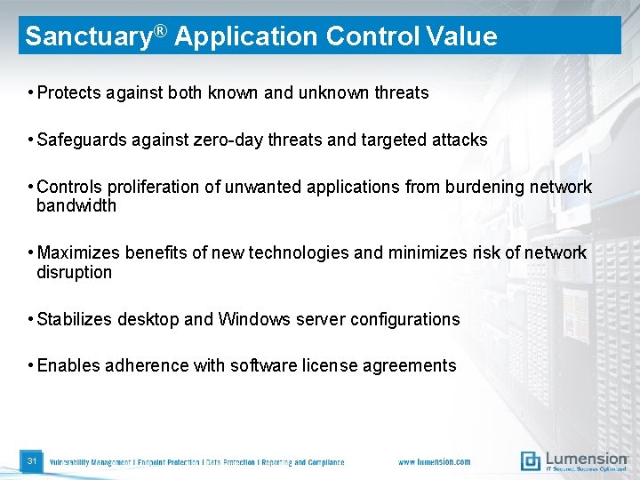 Sanctuary® Application Control Value • Protects against both known and unknown threats • Safeguards