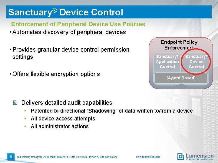 Sanctuary® Device Control Enforcement of Peripheral Device Use Policies • Automates discovery of peripheral