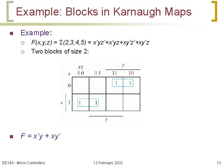 Example: Blocks in Karnaugh Maps n Example: ¡ ¡ n F(x, y, z) =