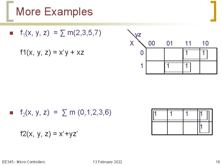 More Examples n f 1(x, y, z) = ∑ m(2, 3, 5, 7) yz