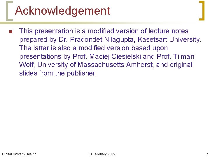 Acknowledgement n This presentation is a modified version of lecture notes prepared by Dr.