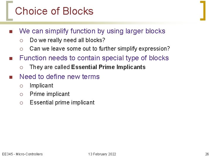 Choice of Blocks n We can simplify function by using larger blocks ¡ ¡