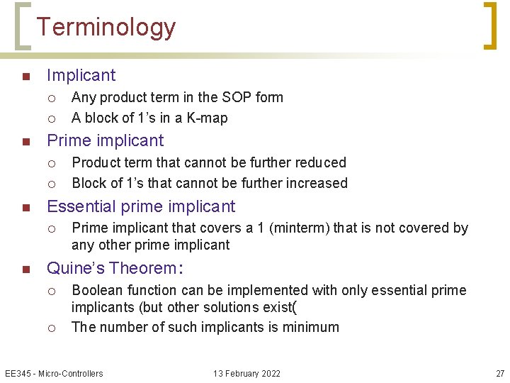 Terminology n Implicant ¡ ¡ n Prime implicant ¡ ¡ n Product term that