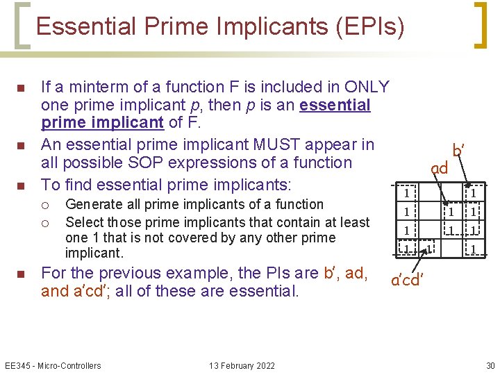 Essential Prime Implicants (EPIs) n n n If a minterm of a function F