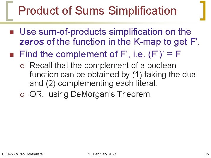 Product of Sums Simplification n n Use sum-of-products simplification on the zeros of the