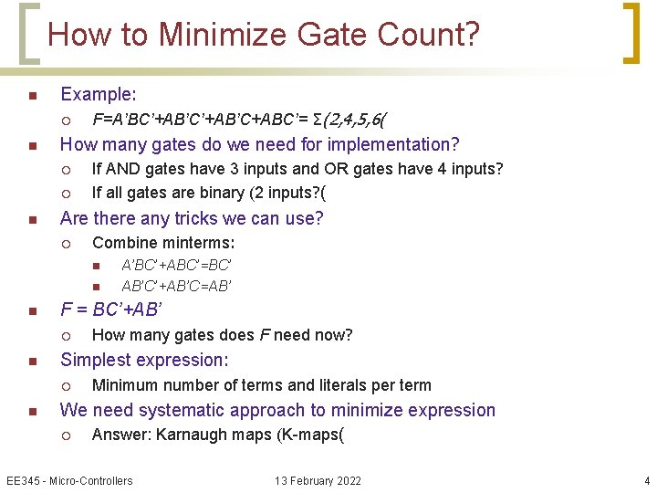 How to Minimize Gate Count? n Example: ¡ n How many gates do we