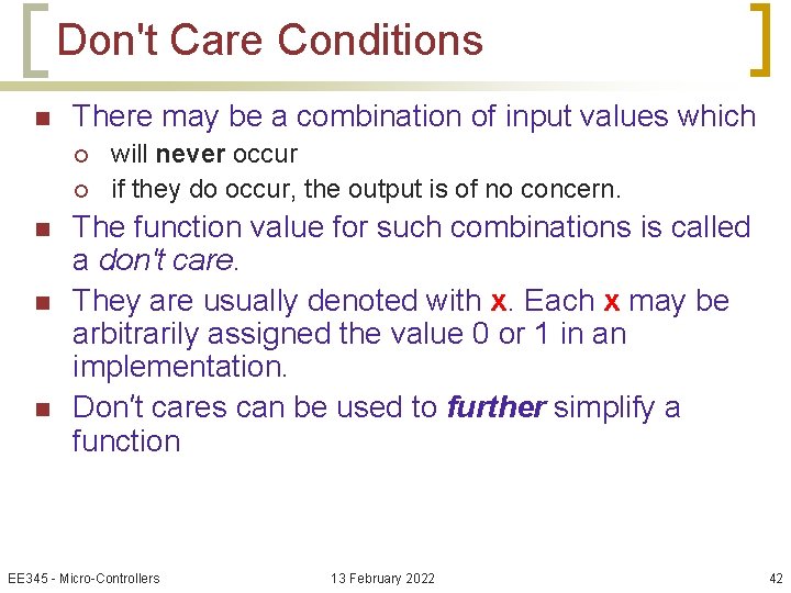 Don't Care Conditions n There may be a combination of input values which ¡