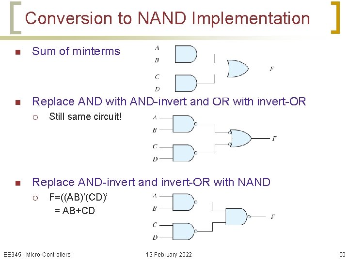 Conversion to NAND Implementation n Sum of minterms n Replace AND with AND-invert and