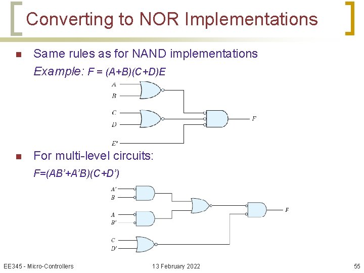 Converting to NOR Implementations n Same rules as for NAND implementations Example: F =