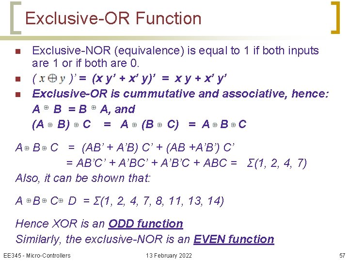 Exclusive-OR Function n Exclusive-NOR (equivalence) is equal to 1 if both inputs are 1