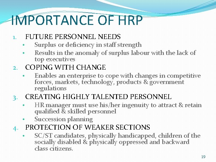 IMPORTANCE OF HRP FUTURE PERSONNEL NEEDS 1. • • Surplus or deficiency in staff