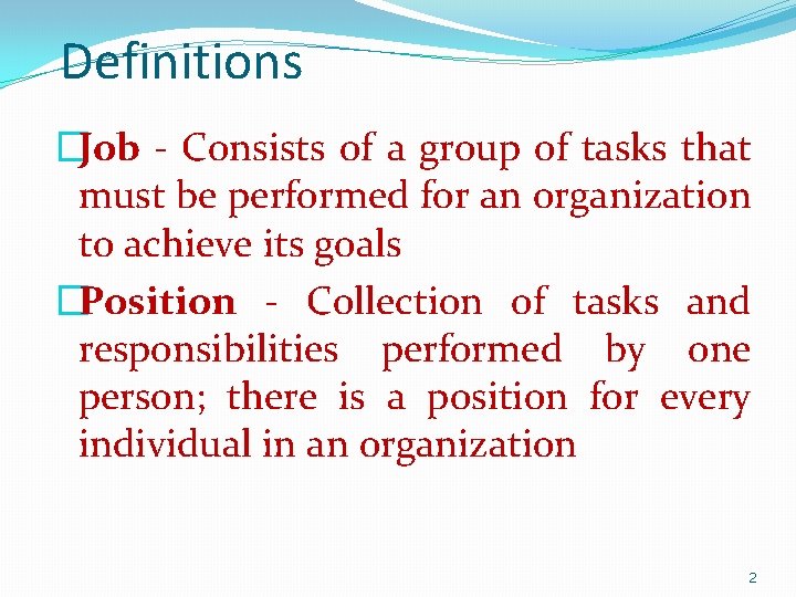 Definitions �Job - Consists of a group of tasks that must be performed for