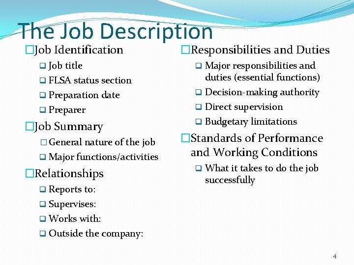 The Job Description �Job Identification q Job title q FLSA status section q Preparation