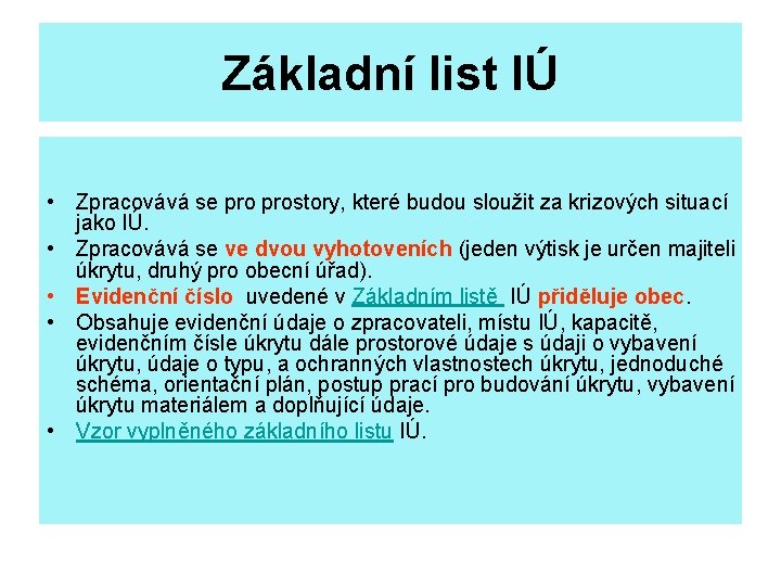 Základní list IÚ • Zpracovává se prostory, které budou sloužit za krizových situací jako