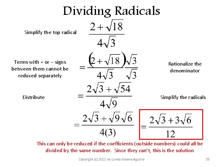 Dividing Radicals Simplify the top radical Terms with + or – signs between them