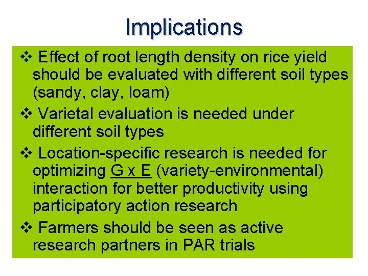 Implications v Effect of root length density on rice yield should be evaluated with