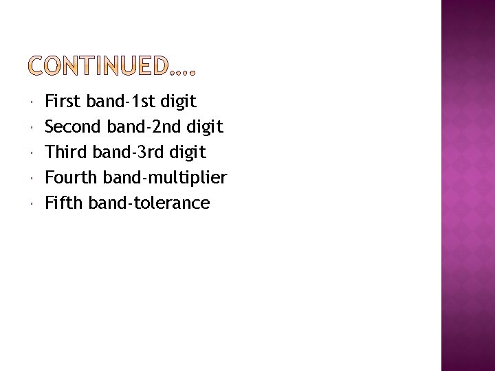 First band-1 st digit Second band-2 nd digit Third band-3 rd digit Fourth First band-1 st digit Second band-2 nd digit Third band-3 rd digit Fourth