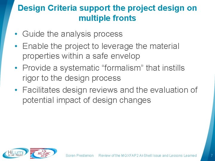 Design Criteria support the project design on multiple fronts • Guide the analysis process