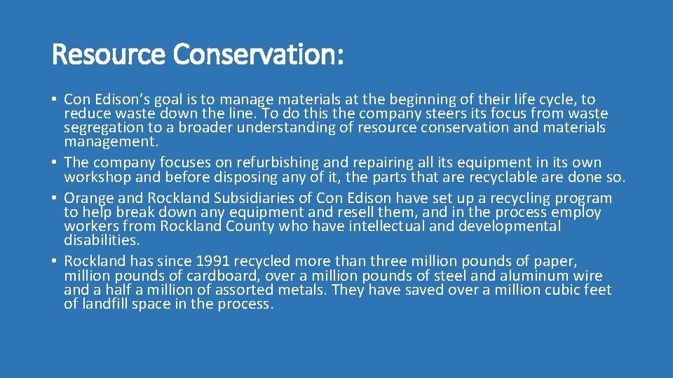 Resource Conservation: • Con Edison’s goal is to manage materials at the beginning of