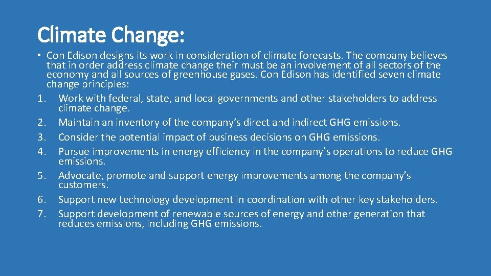 Climate Change: • Con Edison designs its work in consideration of climate forecasts. The