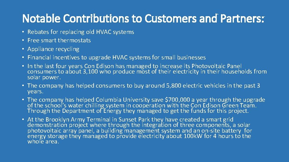 Notable Contributions to Customers and Partners: Rebates for replacing old HVAC systems Free smart