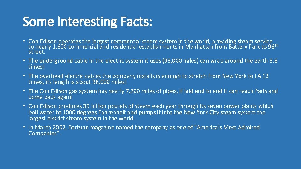 Some Interesting Facts: • Con Edison operates the largest commercial steam system in the