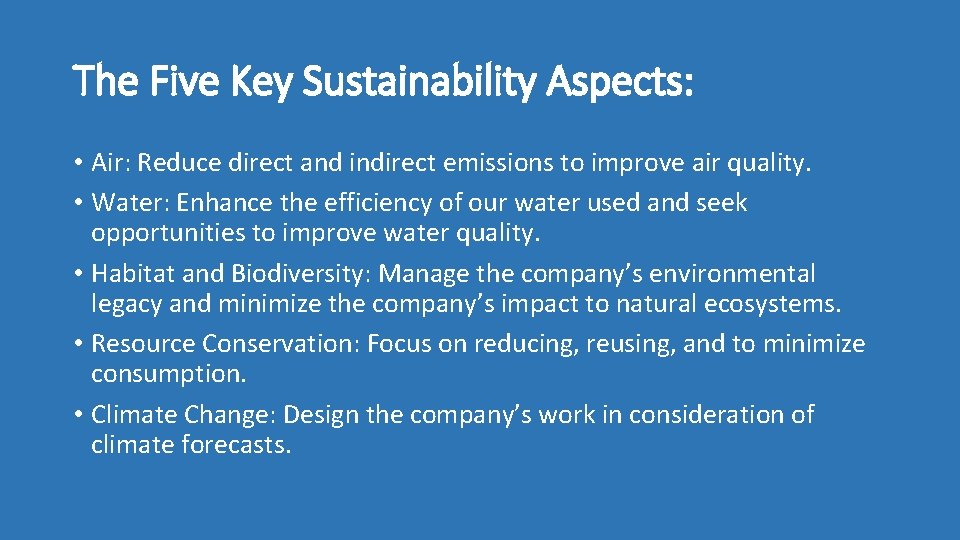 The Five Key Sustainability Aspects: • Air: Reduce direct and indirect emissions to improve