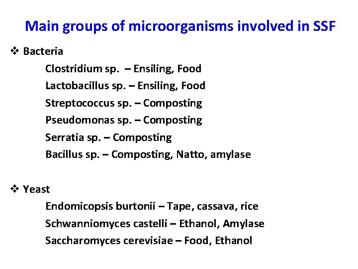 Main groups of microorganisms involved in SSF v Bacteria Clostridium sp. – Ensiling, Food